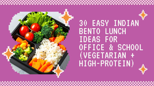 30 Easy Indian Bento Lunch Ideas for Office &amp; School (Vegetarian + High-Protein)